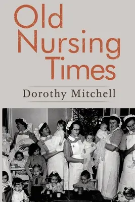 Le temps des soins infirmiers - Old Nursing Times
