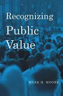 Reconnaître la valeur publique - Recognizing Public Value