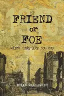 Ami ou ennemi : 1916 : De quel côté êtes-vous ? - Friend or Foe: 1916: Which Side Are You On?