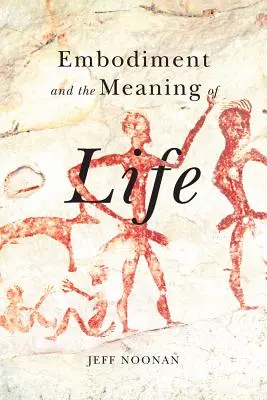 L'incarnation et le sens de la vie - Embodiment and the Meaning of Life