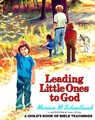 Conduire les petits vers Dieu : Un livre d'enseignements bibliques pour les enfants - Leading Little Ones to God: A Child's Book of Bible Teachings