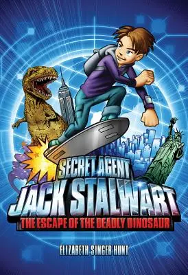 Agent secret Jack Stalwart : Tome 1 : L'évasion du dinosaure mortel : États-Unis - Secret Agent Jack Stalwart: Book 1: The Escape of the Deadly Dinosaur: USA