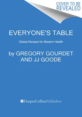 La table de tous : Recettes mondiales pour une santé moderne - Everyone's Table: Global Recipes for Modern Health