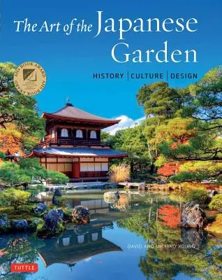 L'art du jardin japonais : Histoire / Culture / Design - The Art of the Japanese Garden: History / Culture / Design