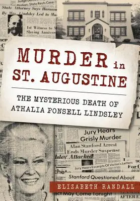 Meurtre à Saint-Augustin : La mort mystérieuse d'Athalia Ponsell Lindsley - Murder in St. Augustine: The Mysterious Death of Athalia Ponsell Lindsley