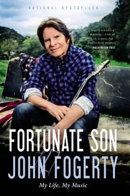 Fortunate Son : Ma vie, ma musique - Fortunate Son: My Life, My Music