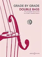 GRADE BY GRADE - CONTREBASSE GRADE 2 - GRADE BY GRADE DOUBLE BASS GRADE 2