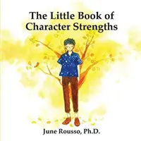 Le petit livre des forces de caractère - The Little Book of Character Strengths