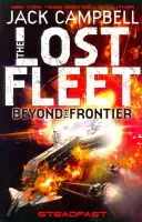 Flotte perdue - Au-delà de la frontière - Steadfast (Livre 4) - Lost Fleet - Beyond the Frontier - Steadfast Book 4