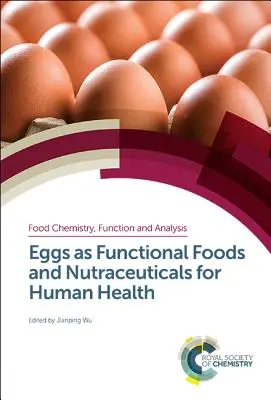 Les œufs en tant qu'aliments fonctionnels et nutraceutiques pour la santé humaine - Eggs as Functional Foods and Nutraceuticals for Human Health