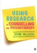 Utiliser la recherche dans le domaine du conseil et de la psychothérapie - Using Research in Counselling and Psychotherapy