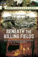 Sous les champs de bataille : Explorer les paysages souterrains du front occidental - Beneath the Killing Fields: Exploring the Subterranean Landscapes of the Western Front