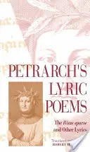 Poèmes lyriques de Pétrarque : Les Rimes éparses et autres textes - Petrarch's Lyric Poems: The Rime Sparse and Other Lyrics