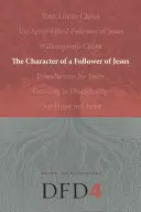 Le caractère d'un disciple de Jésus - The Character of a Follower of Jesus