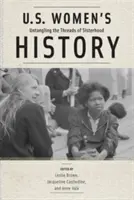 L'histoire des femmes aux États-Unis : Démêler les fils de la sororité - U.S. Women's History: Untangling the Threads of Sisterhood