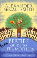 Bertie's Guide to Life and Mothers (Le guide de Bertie sur la vie et les mères) - Bertie's Guide to Life and Mothers
