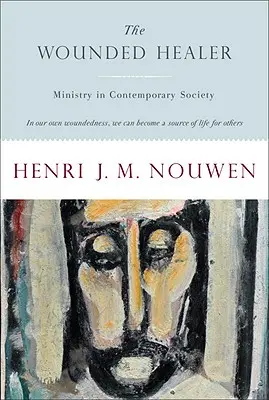 Le guérisseur blessé : Le ministère dans la société contemporaine - The Wounded Healer: Ministry in Contemporary Society