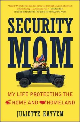 Security Mom : Ma vie à la protection de la maison et de la patrie - Security Mom: My Life Protecting the Home and Homeland