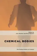 Les corps chimiques : La techno-politique du contrôle - Chemical Bodies: The Techno-Politics of Control