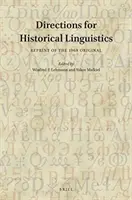 Directions for Historical Linguistics : Réimpression de l'original de 1968 - Directions for Historical Linguistics: Reprint of the 1968 Original