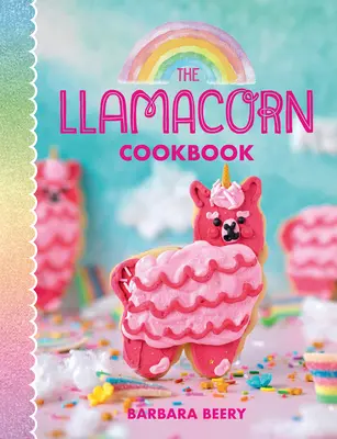 Le livre de cuisine de Llamacorn - The Llamacorn Cookbook