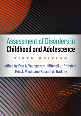 Évaluation des troubles de l'enfance et de l'adolescence, cinquième édition - Assessment of Disorders in Childhood and Adolescence, Fifth Edition