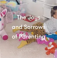 Les joies et les peines de la parentalité : 26 essais pour rassurer et consoler - The Joys and Sorrows of Parenting: 26 Essays to Reassure and Console