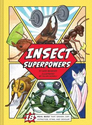 Les super-pouvoirs des insectes : 18 vrais insectes qui écrasent, zappent, hypnotisent, piquent et dévorent ! (Livre sur les insectes pour les enfants, livre sur les insectes pour les enfants) - Insect Superpowers: 18 Real Bugs That Smash, Zap, Hypnotize, Sting, and Devour! (Insect Book for Kids, Book about Bugs for Kids)