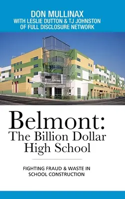 Belmont : le lycée à un milliard de dollars : Lutter contre la fraude et le gaspillage dans la construction des écoles - Belmont: the Billion Dollar High School: Fighting Fraud & Waste in School Construction