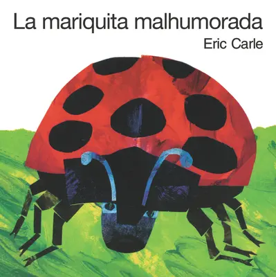 La Mariquita Malhumorada = La coccinelle grincheuse - La Mariquita Malhumorada = The Grouchy Ladybug