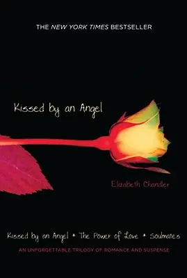 Embrassé par un ange : Embrassé par un ange/Pouvoir de l'amour/Soulmates - Kissed by an Angel: Kissed by an Angel/The Power of Love/Soulmates