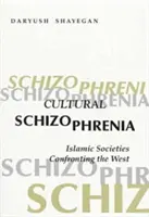 Schizophrénie culturelle : les sociétés islamiques face à l'Occident - Cultural Schizophrenia: Islamic Societies Confronting the West