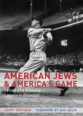 Les Juifs américains et le jeu de l'Amérique : Les voix d'un héritage grandissant dans le baseball - American Jews & America's Game: Voices of a Growing Legacy in Baseball
