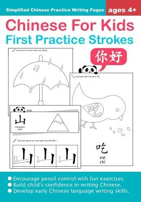 Chinese For Kids First Practice Strokes Ages 4+ (Simplified) : Cahier d'exercices d'écriture chinoise - Chinese For Kids First Practice Strokes Ages 4+ (Simplified): Chinese Writing Practice Workbook