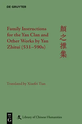 Instructions familiales pour le clan Yan et autres œuvres de Yan Zhitui (531-590s) - Family Instructions for the Yan Clan and Other Works by Yan Zhitui (531-590s)