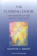La porte enflammée : La mission de l'âme folklorique celtique - The Flaming Door: The Mission of the Celtic Folk-Soul