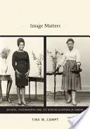 L'image compte : Archives, photographie et diaspora africaine en Europe - Image Matters: Archive, Photography, and the African Diaspora in Europe