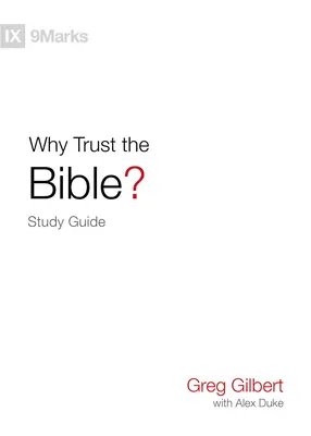 Pourquoi faire confiance à la Bible ? Guide d'étude - Why Trust the Bible? Study Guide