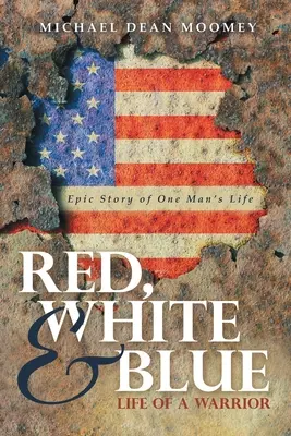Rouge, blanc et bleu : La vie d'un guerrier - Red, White & Blue: Life of a Warrior