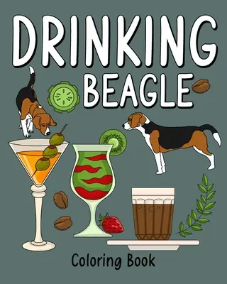 Livre à colorier Beagle qui boit - Drinking Beagle Coloring Book