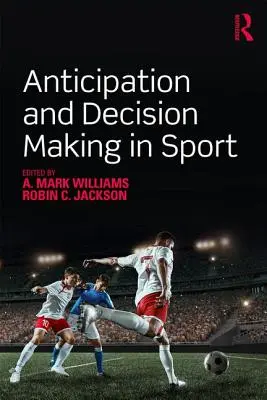 Anticipation et prise de décision dans le sport - Anticipation and Decision Making in Sport