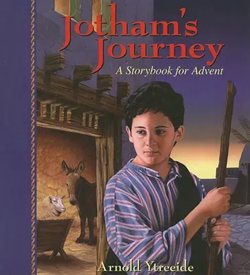 Le voyage de Jotham : Un livre d'histoires pour l'Avent - Jotham's Journey: A Storybook for Advent