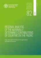 Analyse régionale des contributions déterminées au niveau national dans le Pacifique - lacunes et opportunités dans les secteurs de l'agriculture et de l'utilisation des terres - Regional analysis of the nationally determined contributions in the Pacific - gaps and opportunities in the agriculture and land use sectors