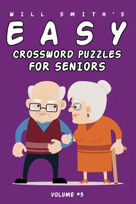 Will Smith Mots croisés faciles pour les seniors - Volume 3 - Will Smith Easy Crossword Puzzle For Seniors - Volume 3