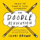 La révolution Doodle : Le pouvoir de penser différemment - The Doodle Revolution: Unlock the Power to Think Differently