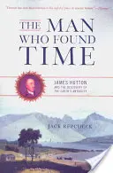 L'homme qui a trouvé le temps : James Hutton et la découverte de l'ancienneté de la Terre - The Man Who Found Time: James Hutton and the Discovery of Earth's Antiquity