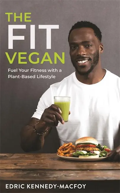 Fit Vegan - Nourrissez votre forme physique avec un mode de vie basé sur les plantes - Fit Vegan - Fuel Your Fitness with a Plant-Based Lifestyle
