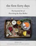 Les quarante premiers jours : L'art essentiel de nourrir la nouvelle mère - The First Forty Days: The Essential Art of Nourishing the New Mother