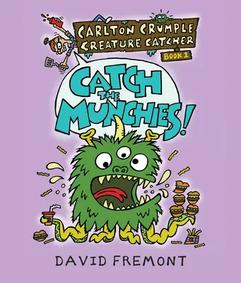 Carlton Crumple Creature Catcher 1 : Catch the Munchies ! - Carlton Crumple Creature Catcher 1: Catch the Munchies!