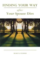 Trouver sa voie après la mort de son conjoint - Finding Your Way After Your Spouse Dies